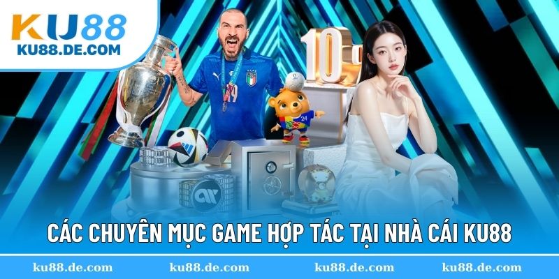 Kho game đổi thưởng phong phú mà KU88 cập nhật