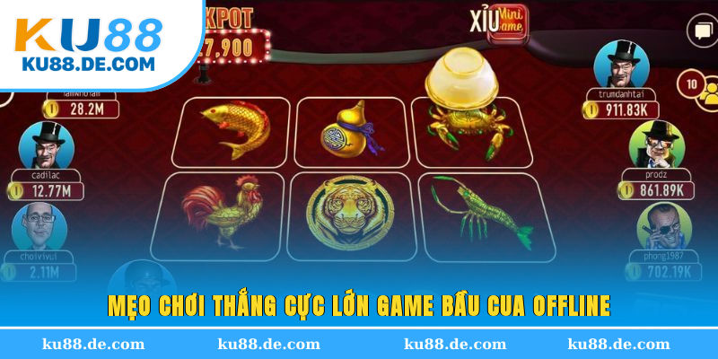 Mẹo chơi thắng cực lớn game bầu cua Offline