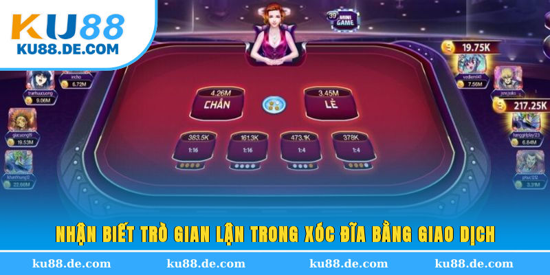 Nhận biết trò gian lận trong xóc đĩa bằng giao dịch