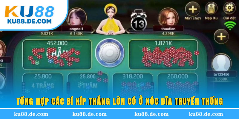 Tổng hợp các bí kíp thắng lớn có ở Xóc Đĩa truyền thống